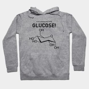 If You Can Read This, You're Glucose Science Joke Hoodie